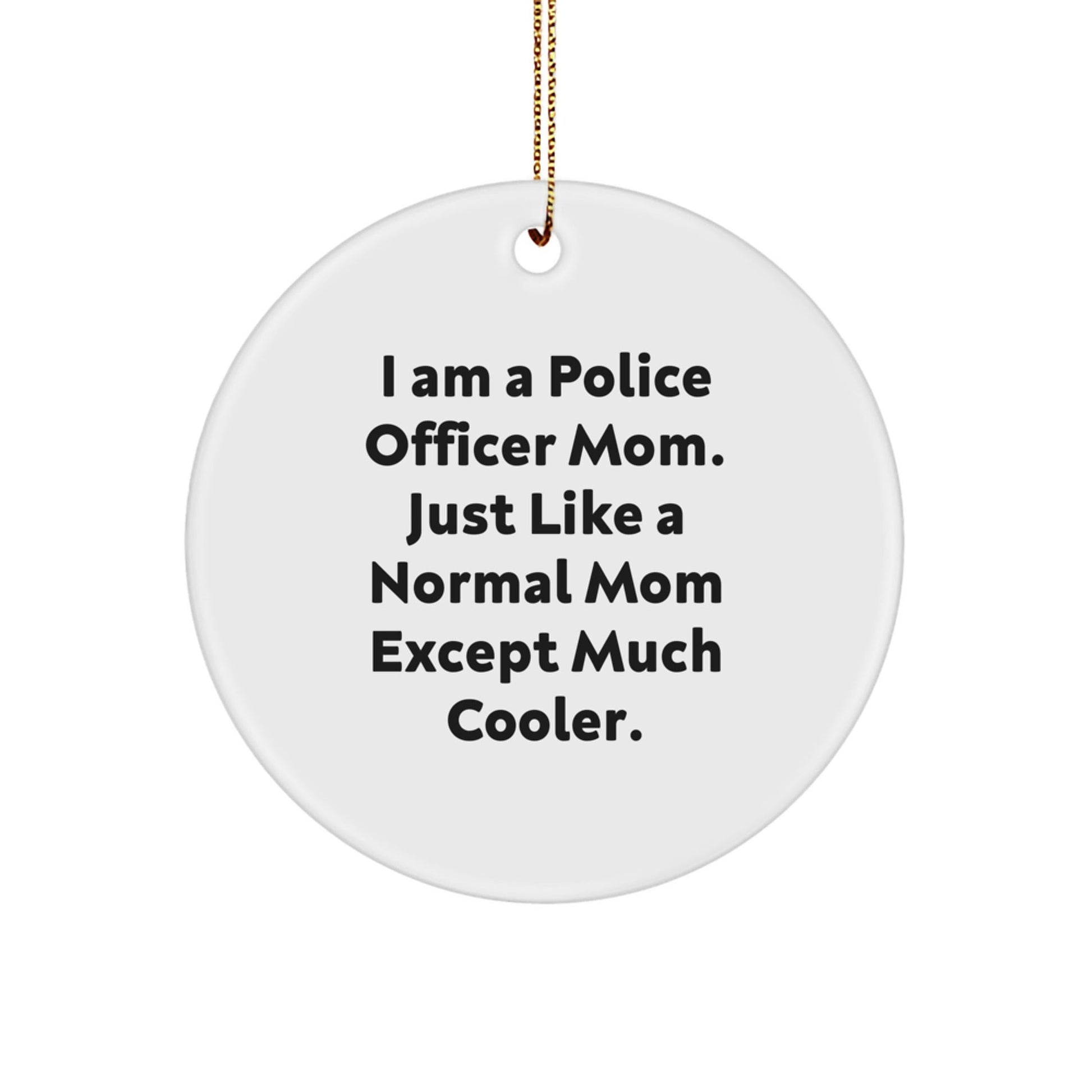 Police Officer Gifts Funny Circle Ornament for Men Women Friends Family - Gifts from Loved Ones - Christmas Unique Gifts - The Buy Boom
