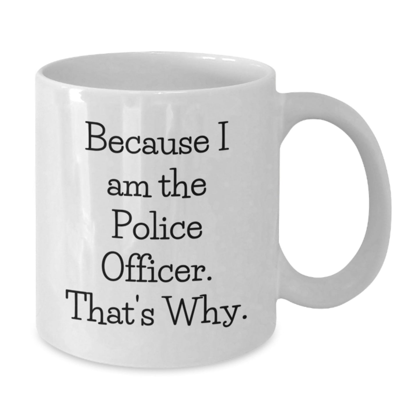 Police Officer Humor Funny Quote White Coffee Mug Gifts for Men Birthday Unique Gifts from Family - The Buy Boom
