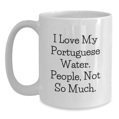 Portuguese Water Dog Lover Gifts from Friends, Unique Birthday Unique Gifts for Portuguese Water Dog Enthusiasts - Funny Quote White Coffee Mug, 11oz or 15oz Capacity - The Buy Boom