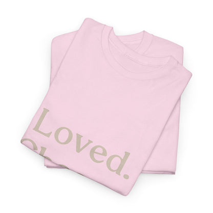 Positive Affirmation Tee - Loved. Chosen. Enough. - Unisex Heavy Cotton Shirt - The Buy Boom