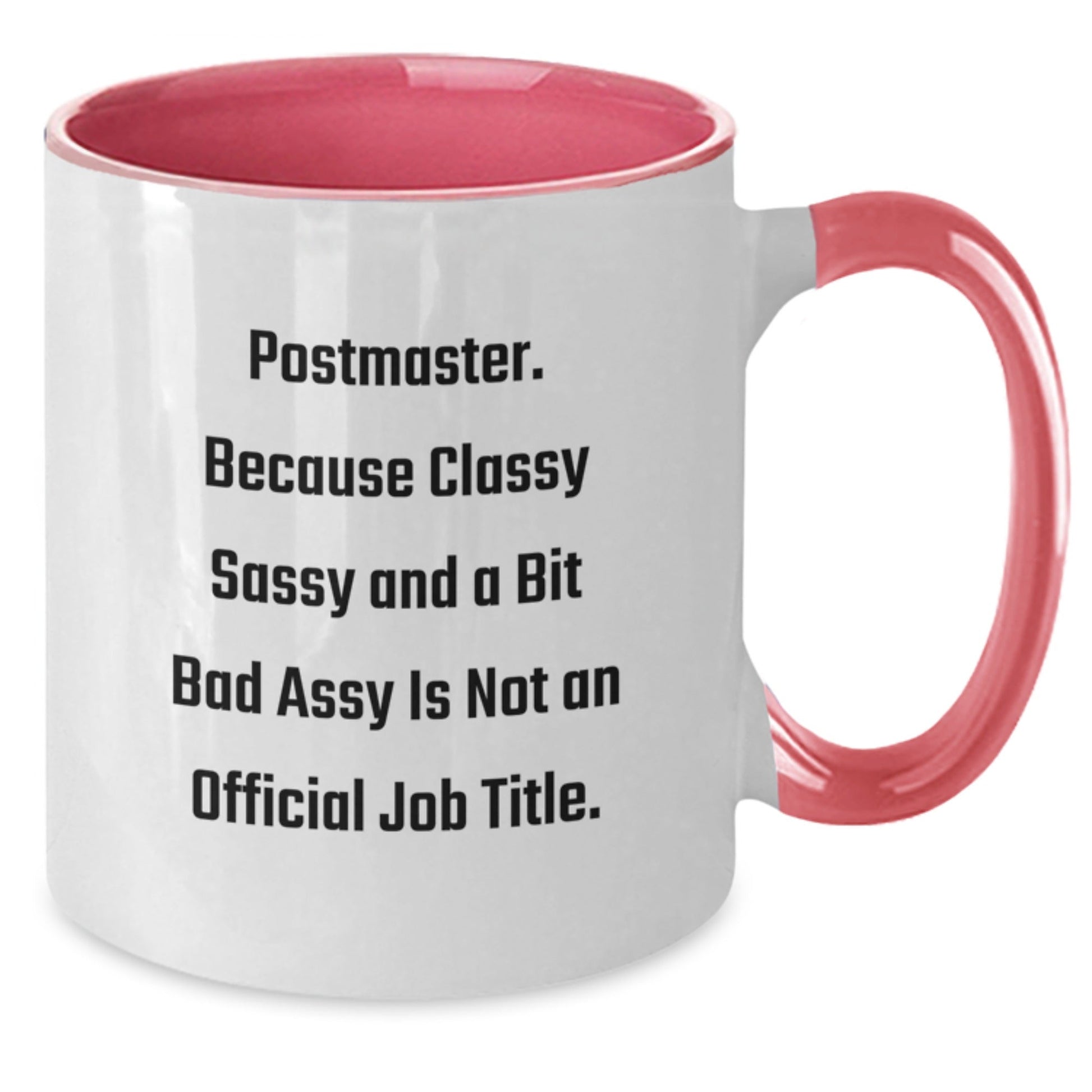 Postmaster Gifts Funny Two Tone Coffee Mug, Christmas Unique Gifts for Postmaster from Friends, 'Postmaster. Because Classy Sassy And A Bit Fearlessy Is Not An Official Job Title.' - The Buy Boom