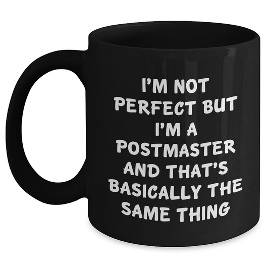 Postmaster Humor Black Coffee Mug, Funny Gift for Dad on Father's Day, Gifts from Friends, Family, Coworkers, or Anyone Who Loves Postmaster, 11oz or 15oz Microwave and Dishwasher Safe Ceramic Mug - The Buy Boom