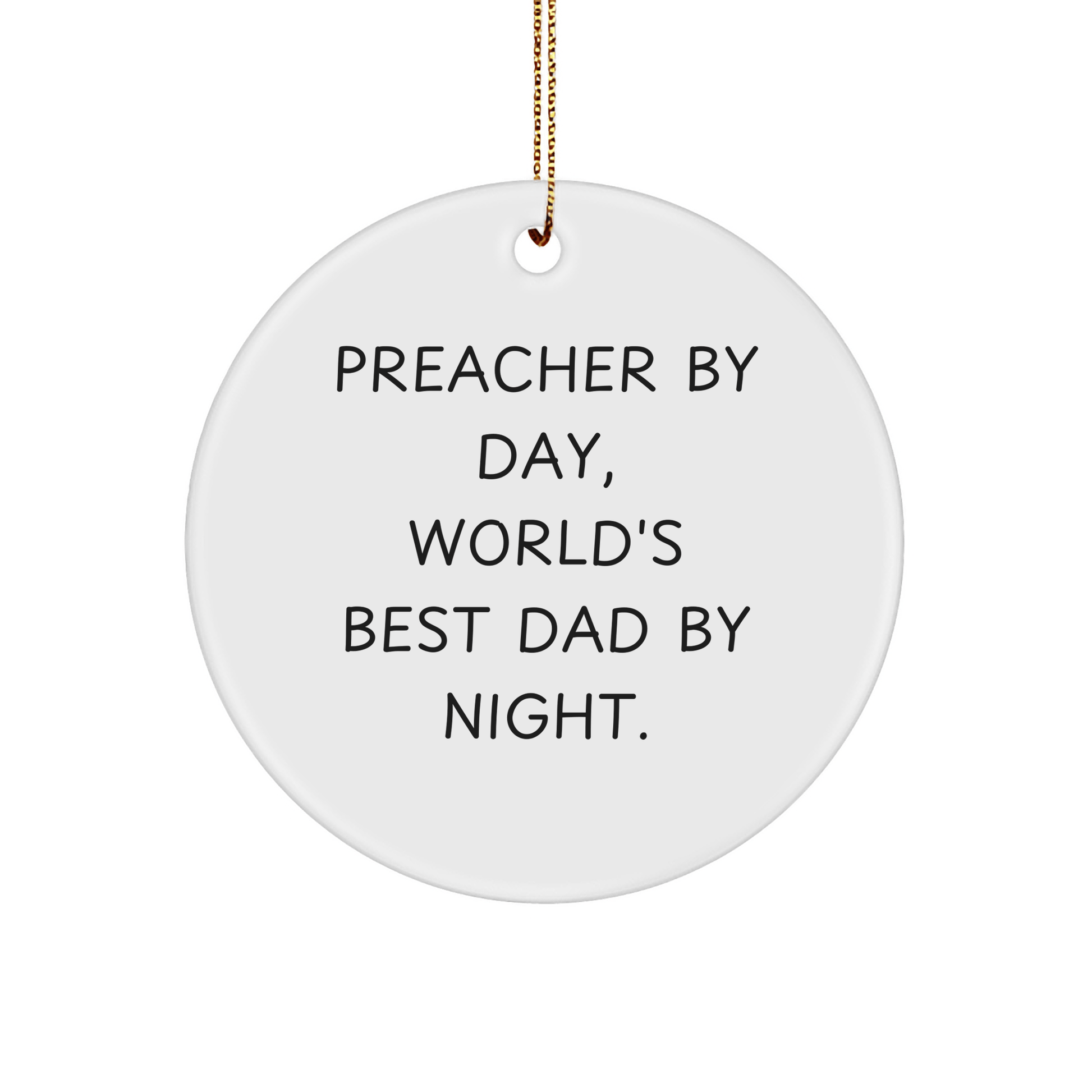 Preacher Gifts from Men - Preacher By Day, World's Best Dad By Night. Circle Ornament, Funny Christmas Unique Gift for Preacher, Gifts from Men to Preacher, Preacher's Christmas Ornament - The Buy Boom