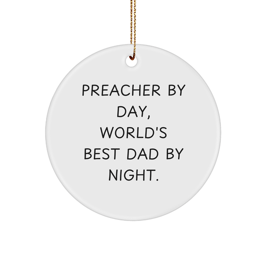 Preacher Gifts from Men - Preacher By Day, World's Best Dad By Night. Circle Ornament, Funny Christmas Unique Gift for Preacher, Gifts from Men to Preacher, Preacher's Christmas Ornament - The Buy Boom