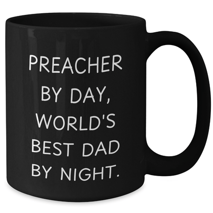 Preacher Gifts, World's Best Dad By Night Black Coffee Mug, Funny Quote, Father's Day Unique Gifts from Men to Preacher - The Buy Boom