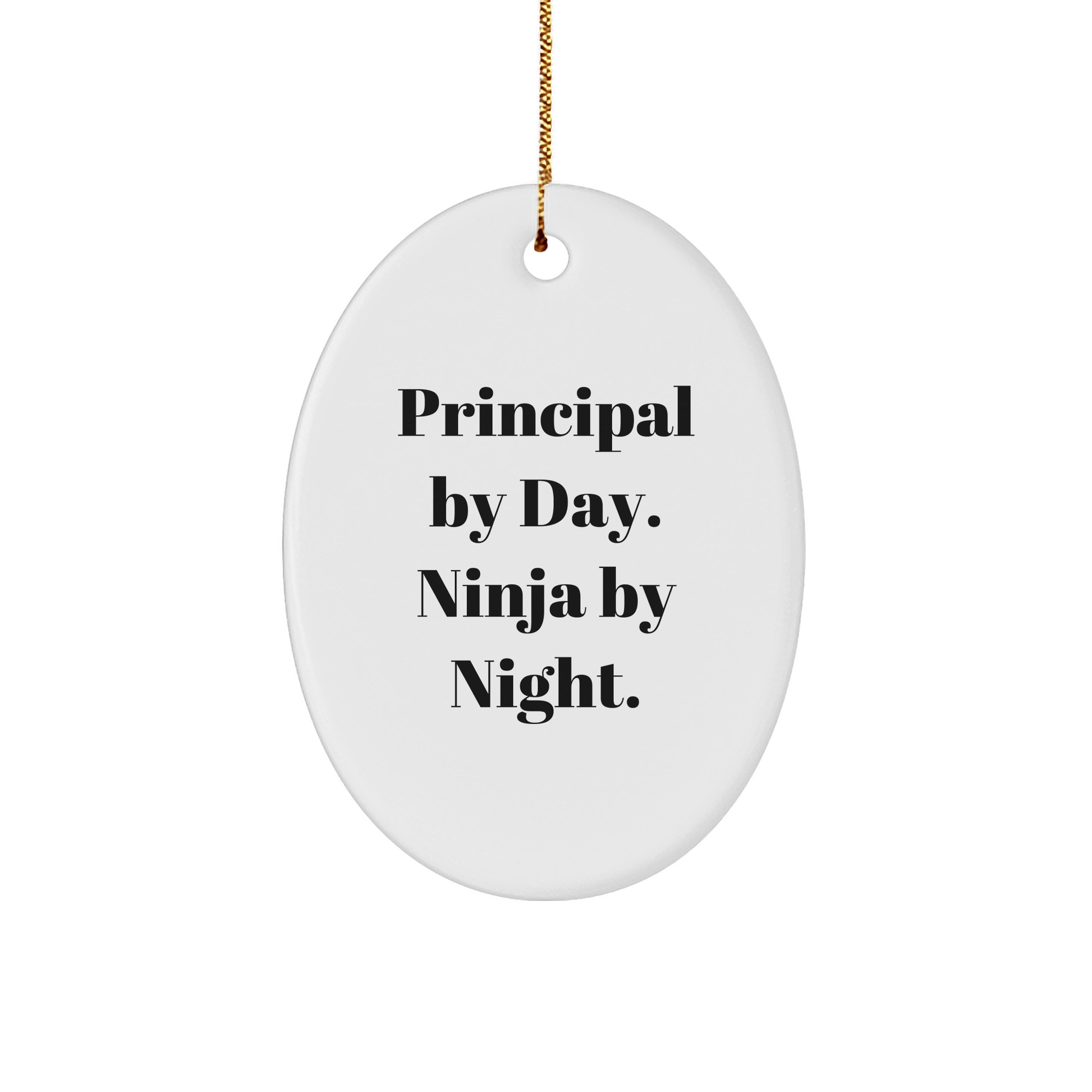 Principal Gifts by Day, Ninja Gifts by Night - Oval Ornament for Men, Women, Friends, Coworkers, Family, and Teachers - Funny Christmas Unique Gift - The Buy Boom
