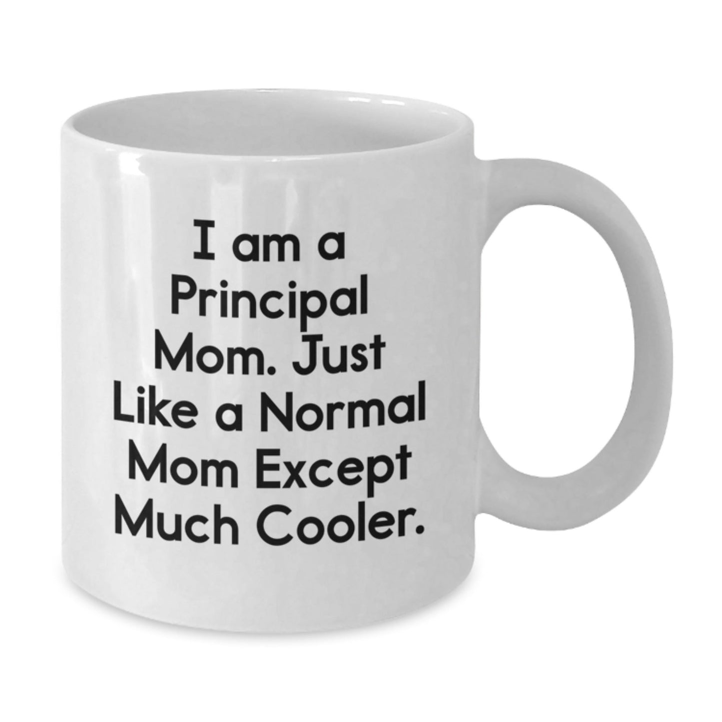 Principal Mom Coffee Mug, Funny Quote White Coffee Mug, Gifts from Mom to Principal, Birthday Unique Gifts - The Buy Boom