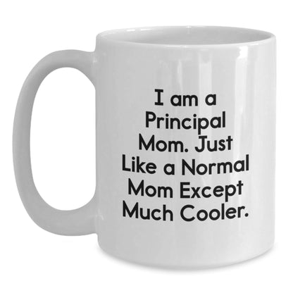 Principal Mom Coffee Mug, Funny Quote White Coffee Mug, Gifts from Mom to Principal, Birthday Unique Gifts - The Buy Boom