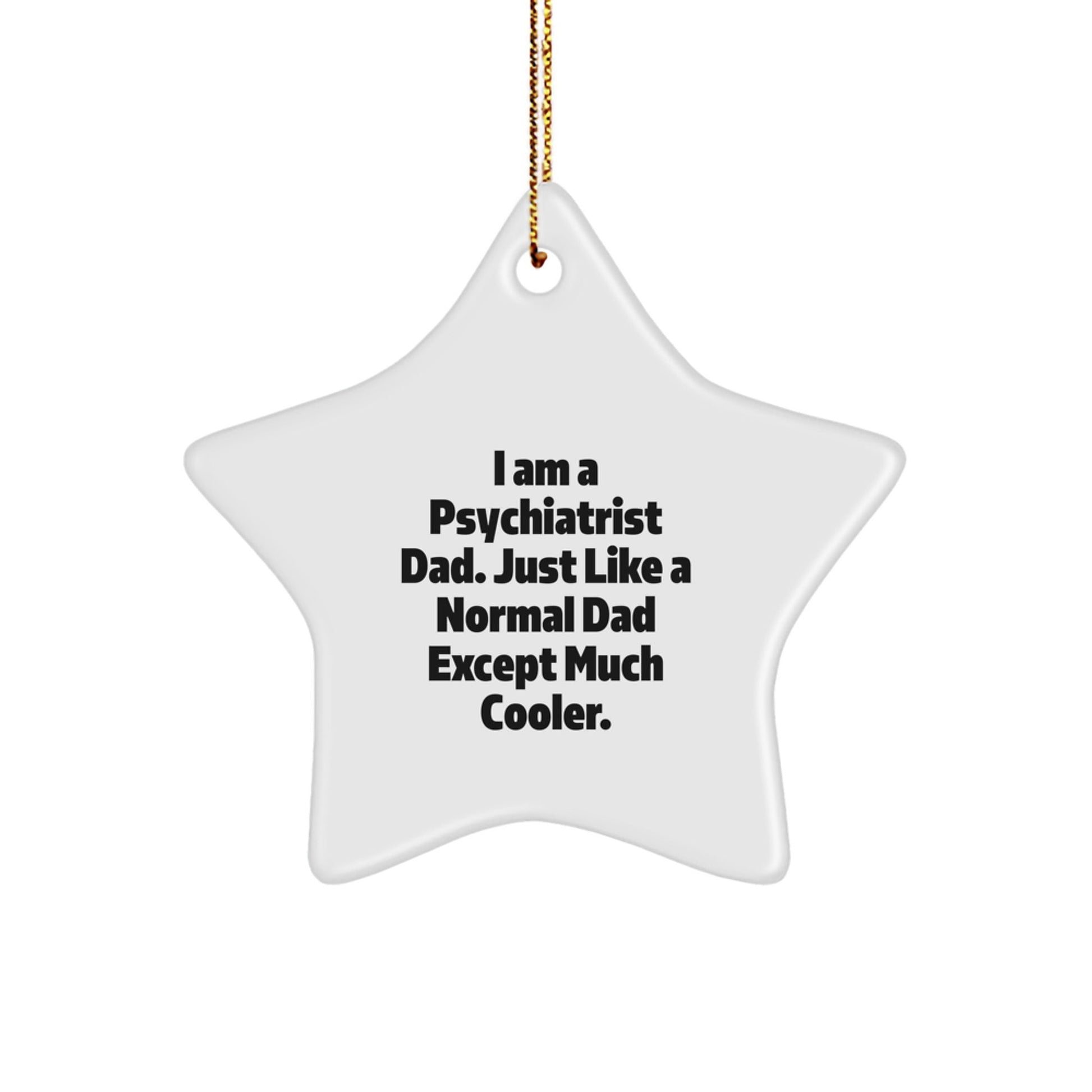 Psychiatrist Dad Star Ornament Funny Gift for Men by Friends and Family on Christmas - The Buy Boom