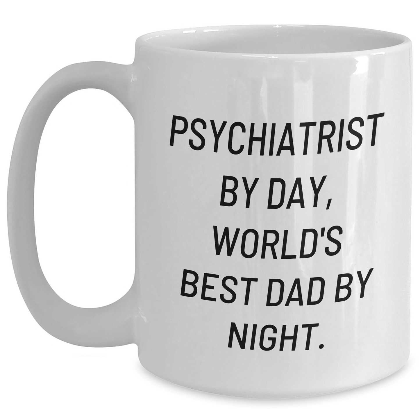 Psychiatrist Gifts, Funny White Coffee Mug, 'Psychiatrist By Day, World's Best Dad By Night', Father's Day Unique Gifts from Family - The Buy Boom