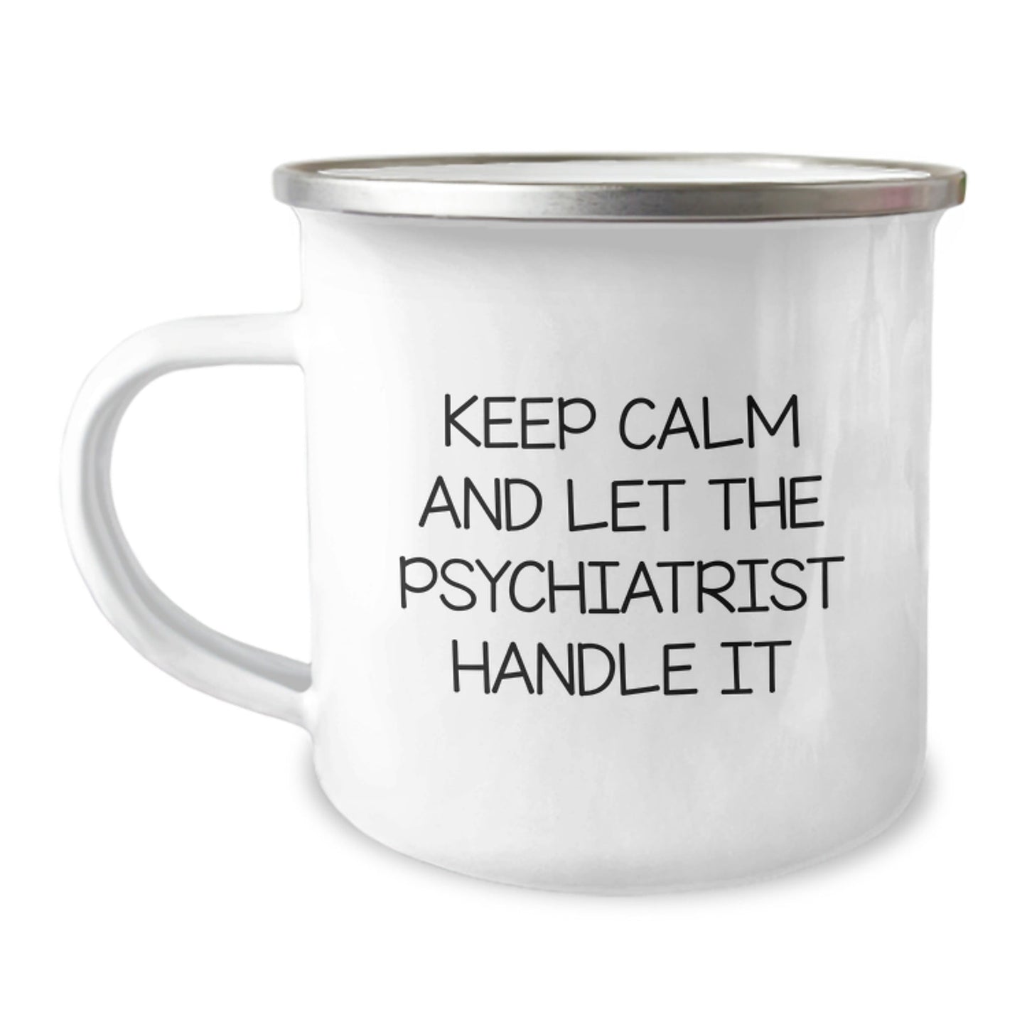 Psychiatrist Humor Gifts from Friends - 'Keep Calm And Let The Psychiatrist Handle It' Camping Mug for Birthday, Funny Inspirational Quote - The Buy Boom