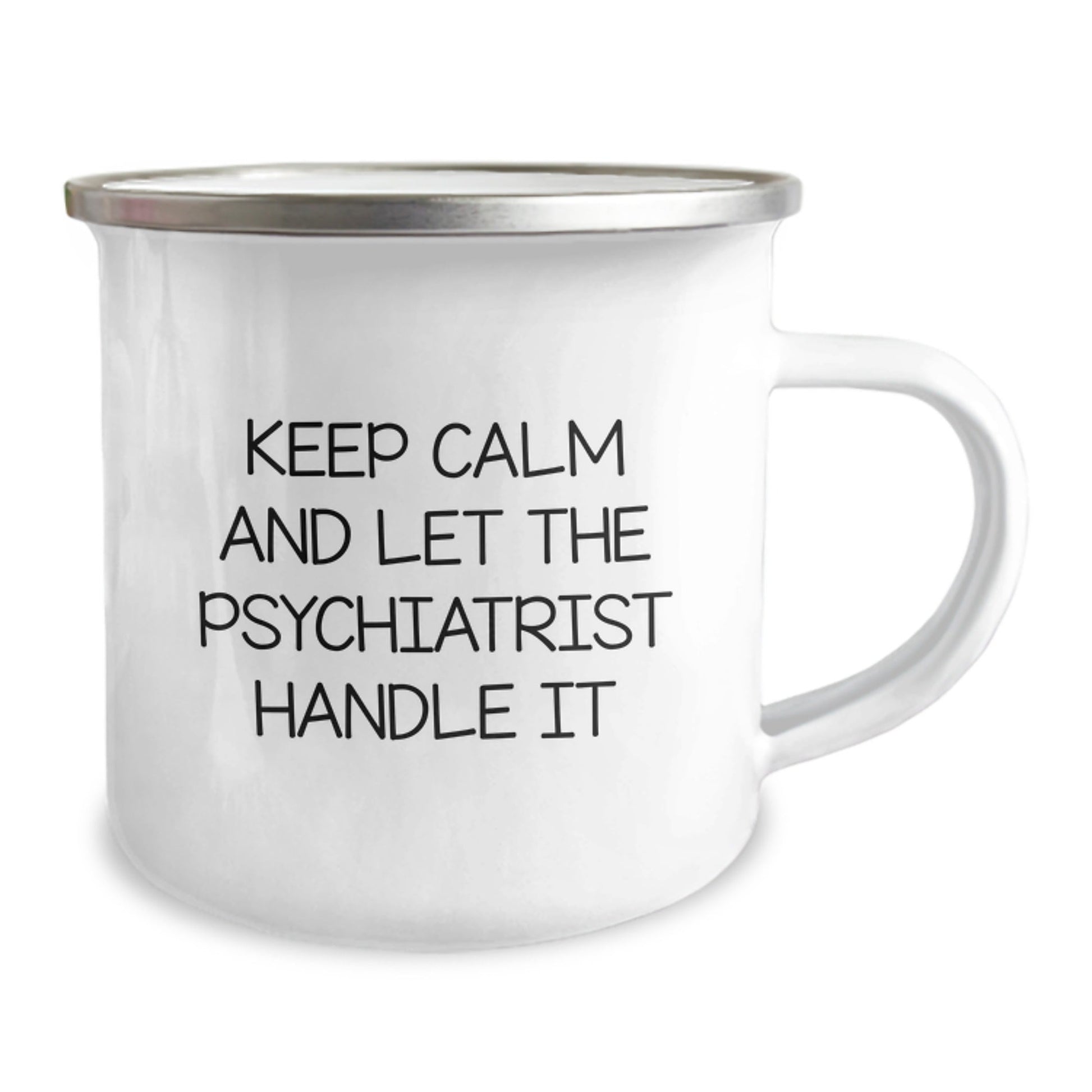 Psychiatrist Humor Gifts from Friends - 'Keep Calm And Let The Psychiatrist Handle It' Camping Mug for Birthday, Funny Inspirational Quote - The Buy Boom