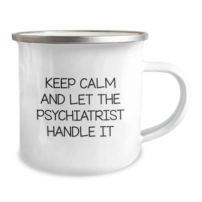 Psychiatrist Humor Gifts from Friends - 'Keep Calm And Let The Psychiatrist Handle It' Camping Mug for Birthday, Funny Inspirational Quote - The Buy Boom
