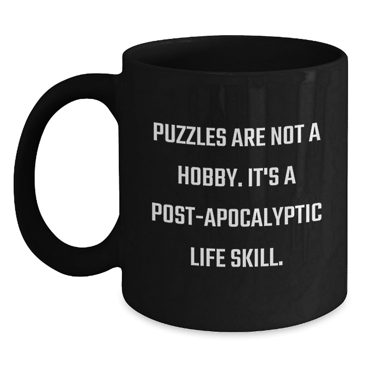 Puzzles Enthusiast Gifts, Funny Quote Coffee Mugs for Friends, Family, Coworkers - 'Puzzles Are Not A Hobby. It's A Post - apocalyptic Life Skill.' - The Buy Boom