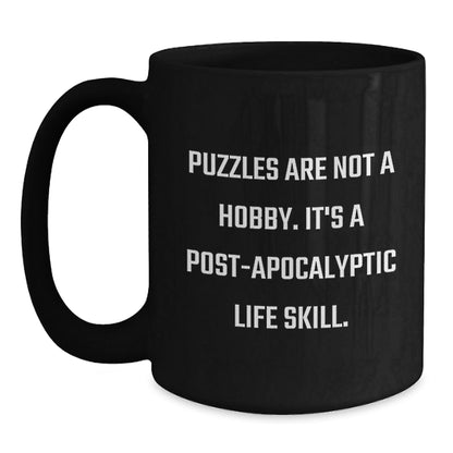 Puzzles Enthusiast Gifts, Funny Quote Coffee Mugs for Friends, Family, Coworkers - 'Puzzles Are Not A Hobby. It's A Post - apocalyptic Life Skill.' - The Buy Boom