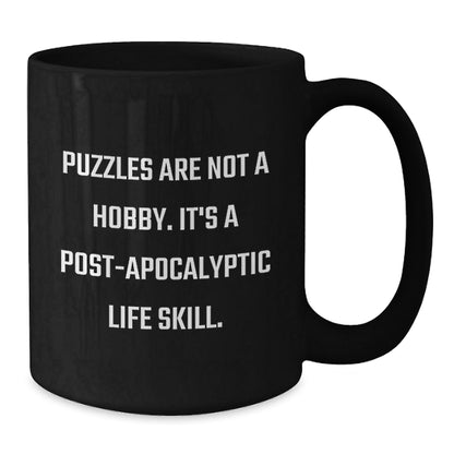 Puzzles Enthusiast Gifts, Funny Quote Coffee Mugs for Friends, Family, Coworkers - 'Puzzles Are Not A Hobby. It's A Post - apocalyptic Life Skill.' - The Buy Boom