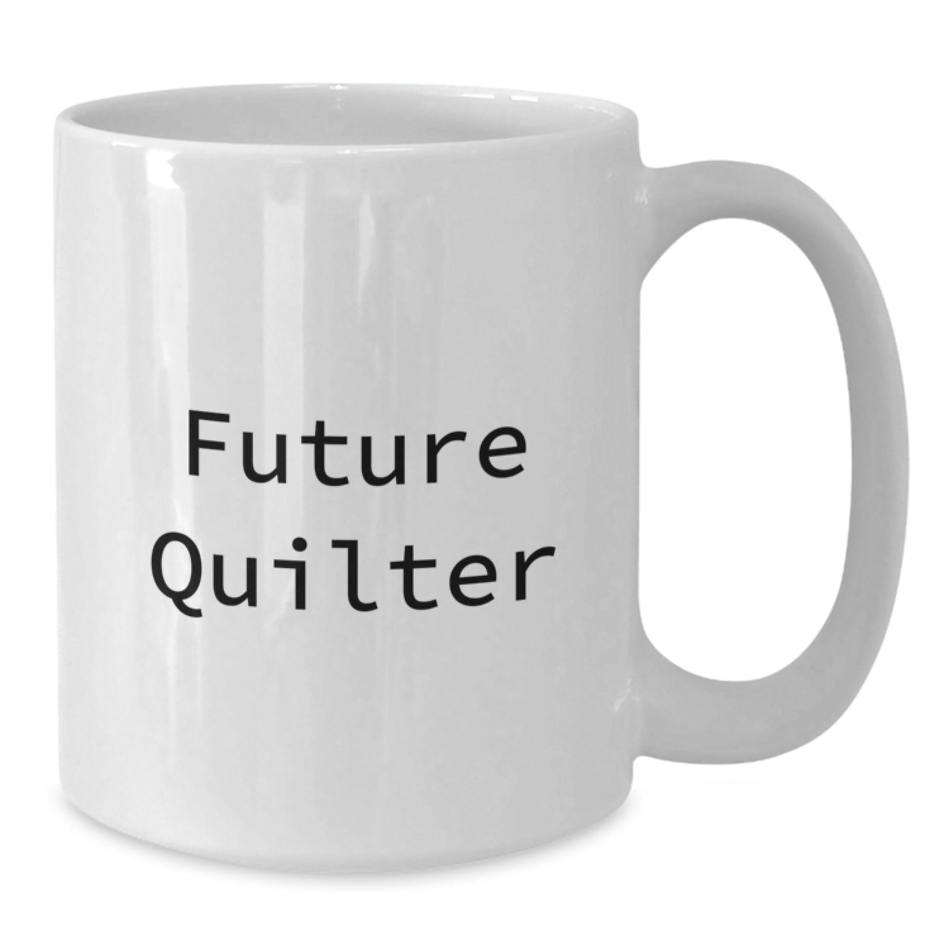 Quilter Gifts for Friends, Funny Quote White Coffee Mug, Perfect for Christmas Unique Gifts from Family, White Ceramic 11oz or 15oz - The Buy Boom