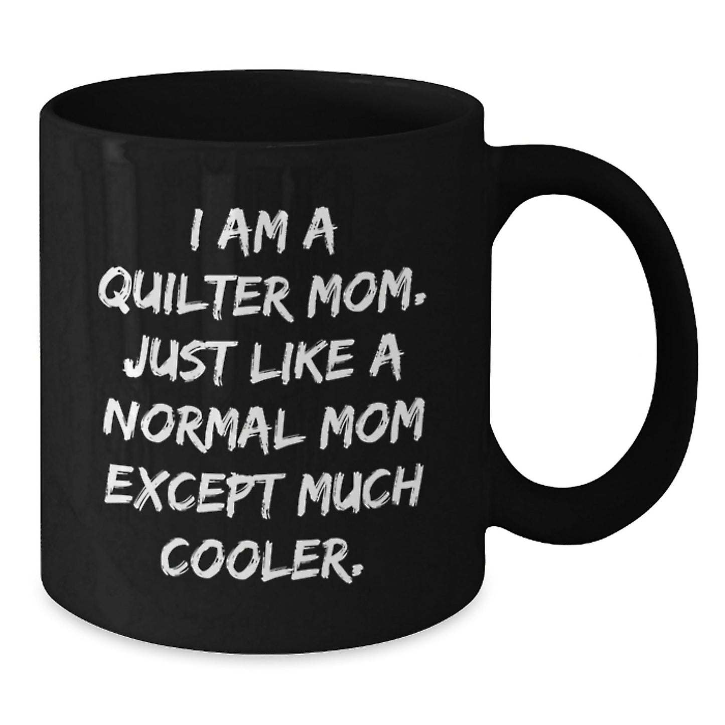 Quilter Gifts for Him, Funny Quilter Mom Coffee Mug, Christmas Unique Gifts from Mom to Quilter Friends, 11oz or 15oz Black Ceramic Coffee Mug - The Buy Boom