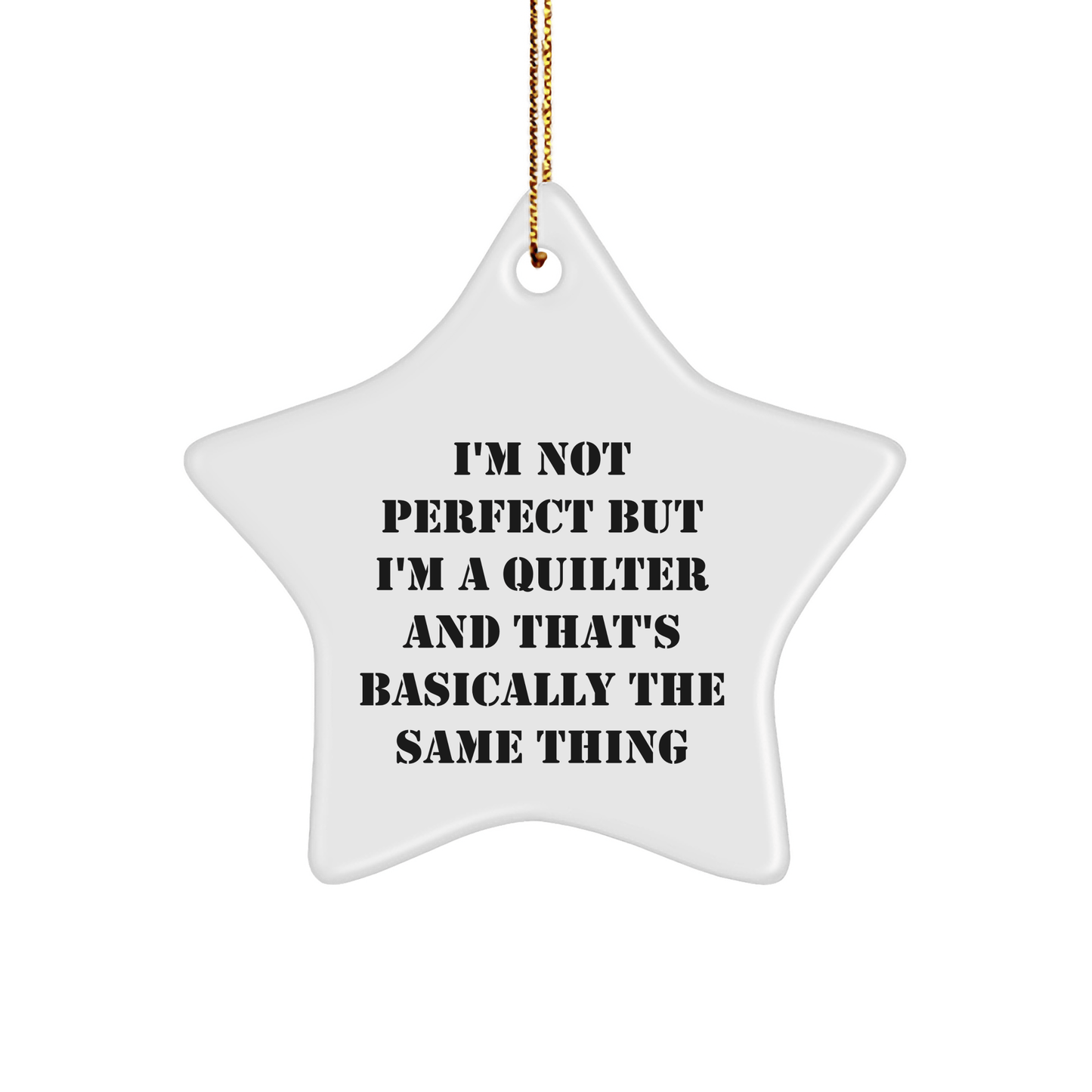 Quilter Gifts from Friends, Funny Star Ornament, I'm Not Perfect But I'm A Quilter, Gifts for Quilter, Christmas Unique Gifts - The Buy Boom