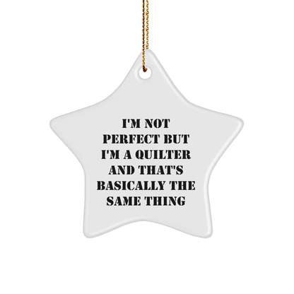 Quilter Gifts from Friends, Funny Star Ornament, I'm Not Perfect But I'm A Quilter, Gifts for Quilter, Christmas Unique Gifts - The Buy Boom