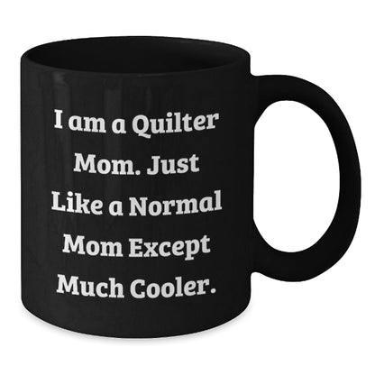 Quilter Mom Funny Coffee Mug Gifts from Mom to Quilter, Unique Quilter Black Coffee Mug, Christmas Unique Quilter Mom Gifts - The Buy Boom