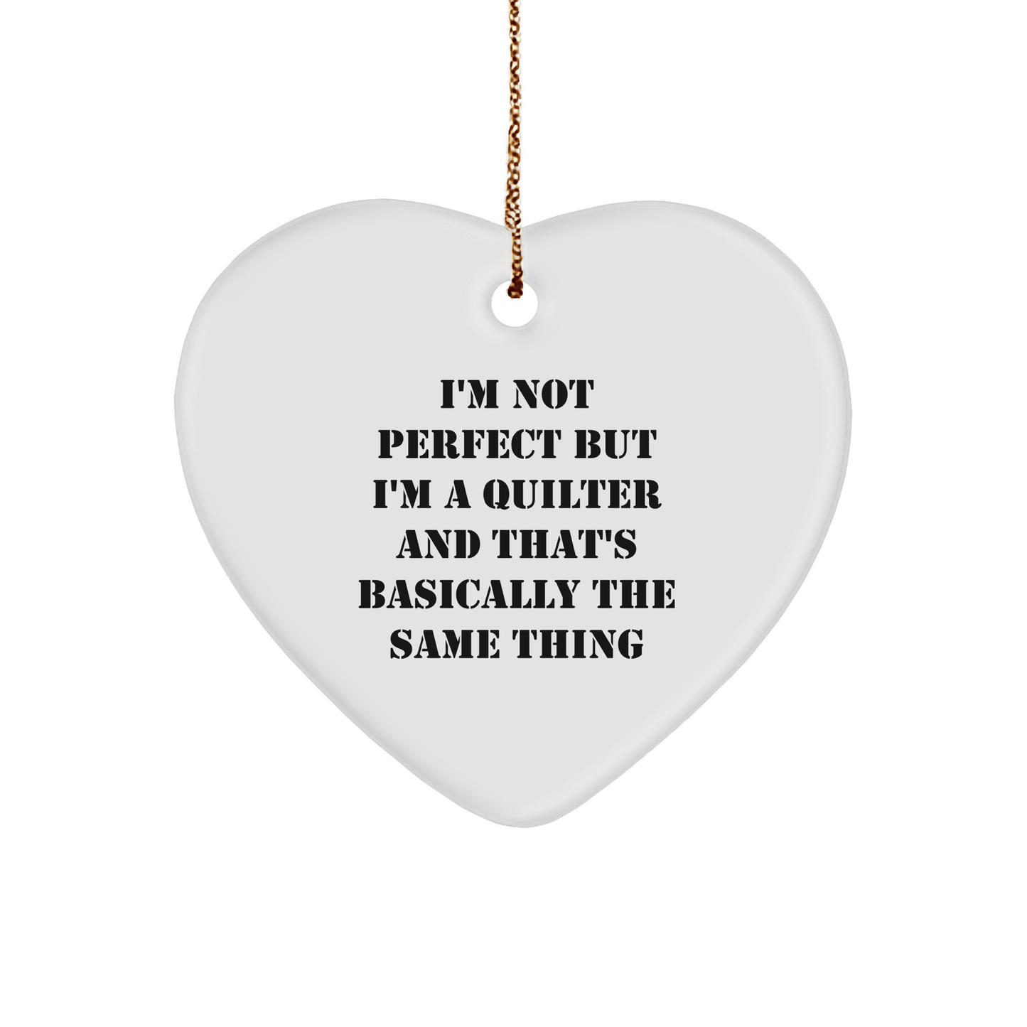 Quilter's Heart Ornament Gifts from Friends to Family, 'I'm Not Perfect But I'm A Quilter', Funny Quilter Christmas Unique Gifts - The Buy Boom
