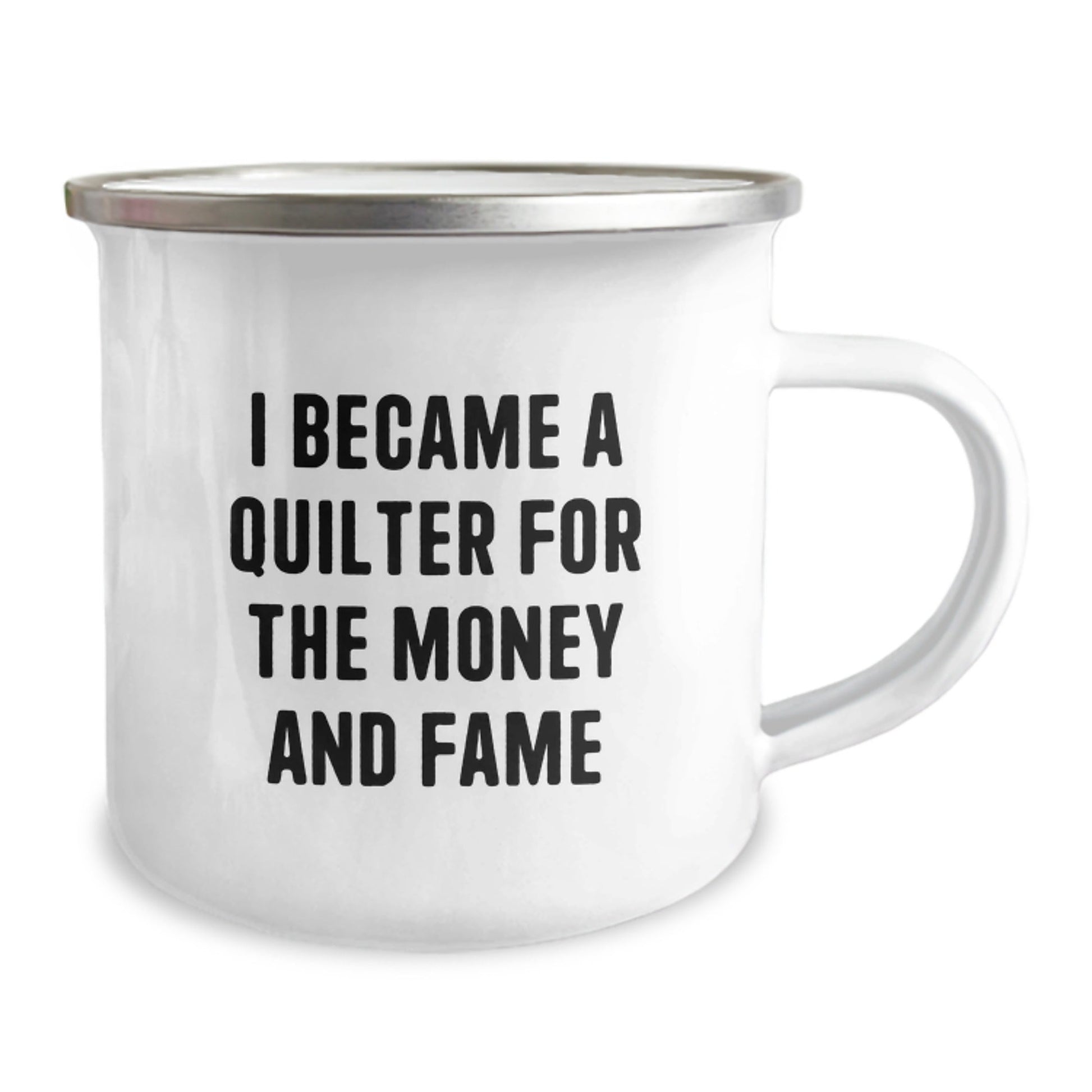 Quilter's Inspirational Camping Mug, Funny Quote, Gifts from Friends, Birthday Unique Gifts for Quilters, 'I Became A Quilter For The Money And Fame' - The Buy Boom