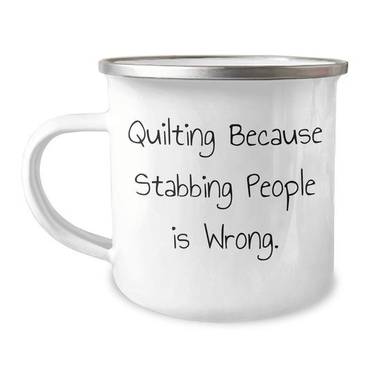 Quilting Gifts for Friends - Fun Camping Mug from Family for Quilting Lovers - 'Quilting Because Stabbing People Is Wrong.' - The Buy Boom