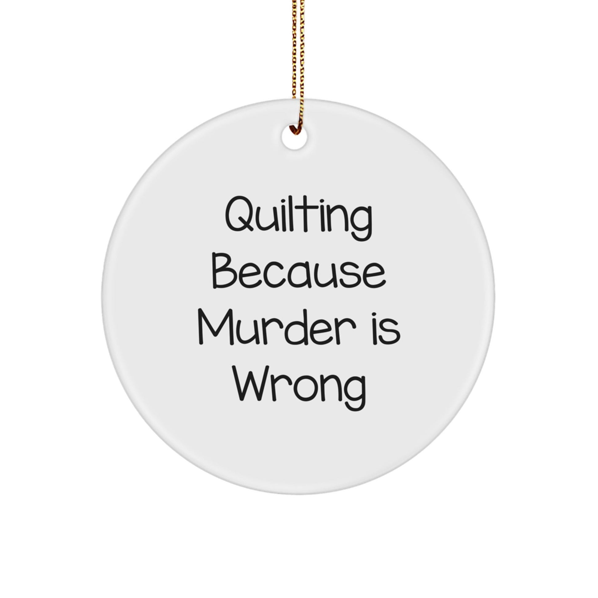 Quilting Gifts from Friends - Circle Ornament for Quilting Enthusiasts, Funny Quote, Christmas Unique Gifts for Women, Men, Family - The Buy Boom