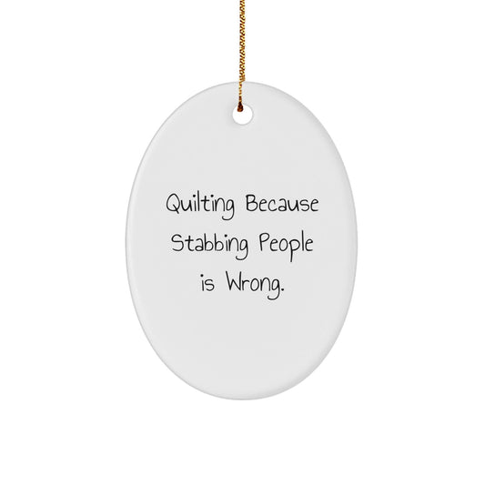 Quilting Oval Ornaments Funny Gift for Quilting Lovers Gifts from Friends Unique Christmas Ornaments Oval Shaped - The Buy Boom
