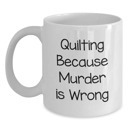 Quilting Quotes Funny White Coffee Mugs Gifts for Quilting Enthusiasts from Friends, Quilting Lovers Unique Gifts from Family, Quilting Funny White Coffee Mug - The Buy Boom