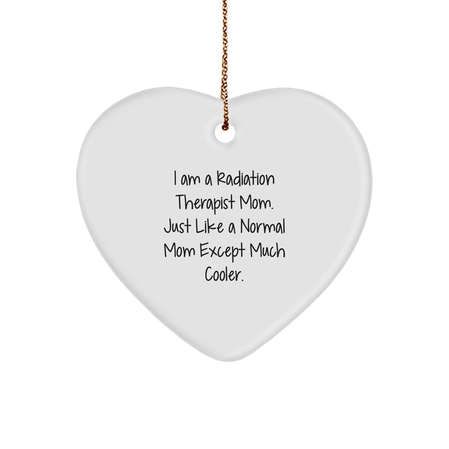 Radiation Therapist Christmas Unique Gifts - Heart Ornament, Funny Mom Quote, Gifts from Family for Radiation Therapist Mom - The Buy Boom