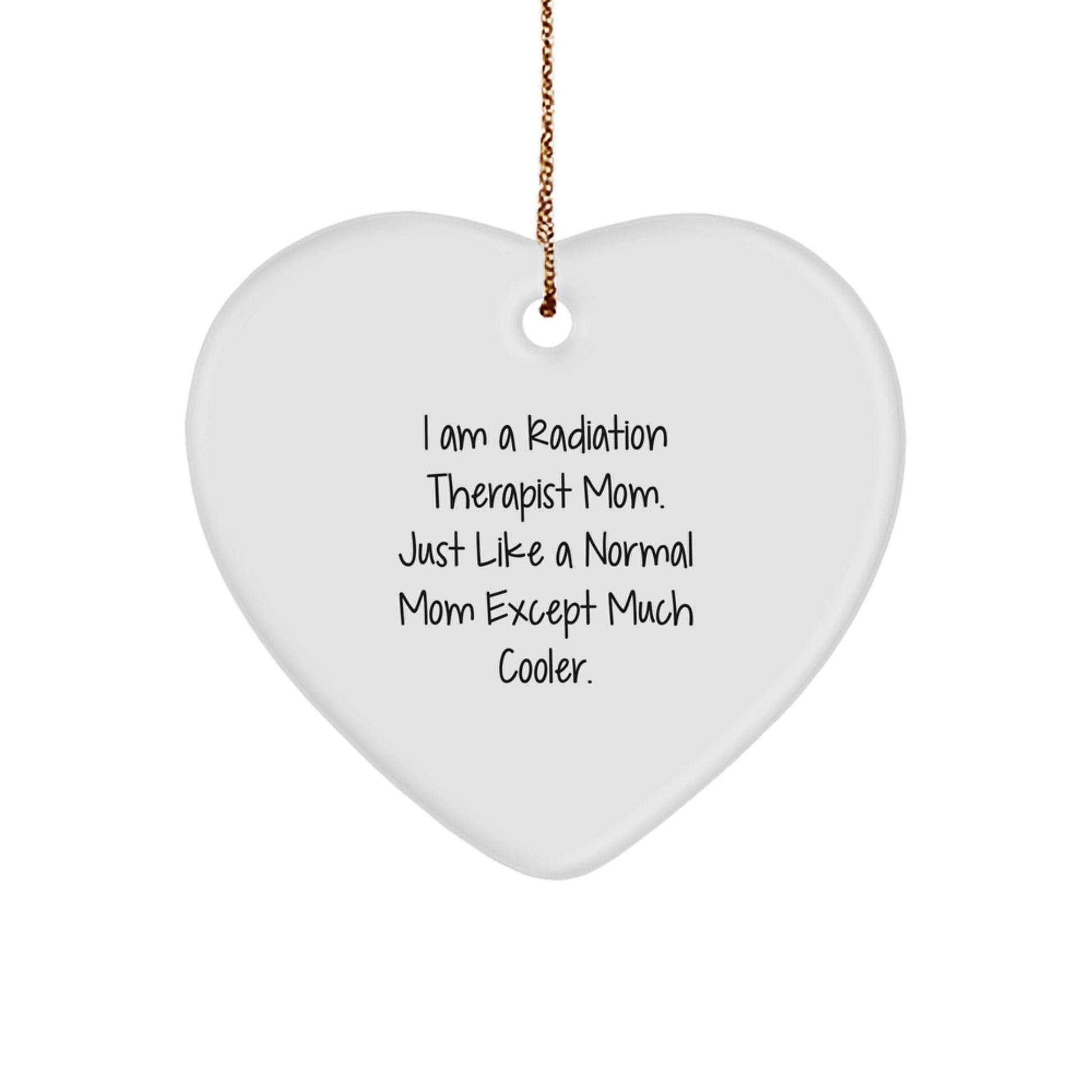 Radiation Therapist Christmas Unique Gifts - Heart Ornament, Funny Mom Quote, Gifts from Family for Radiation Therapist Mom - The Buy Boom