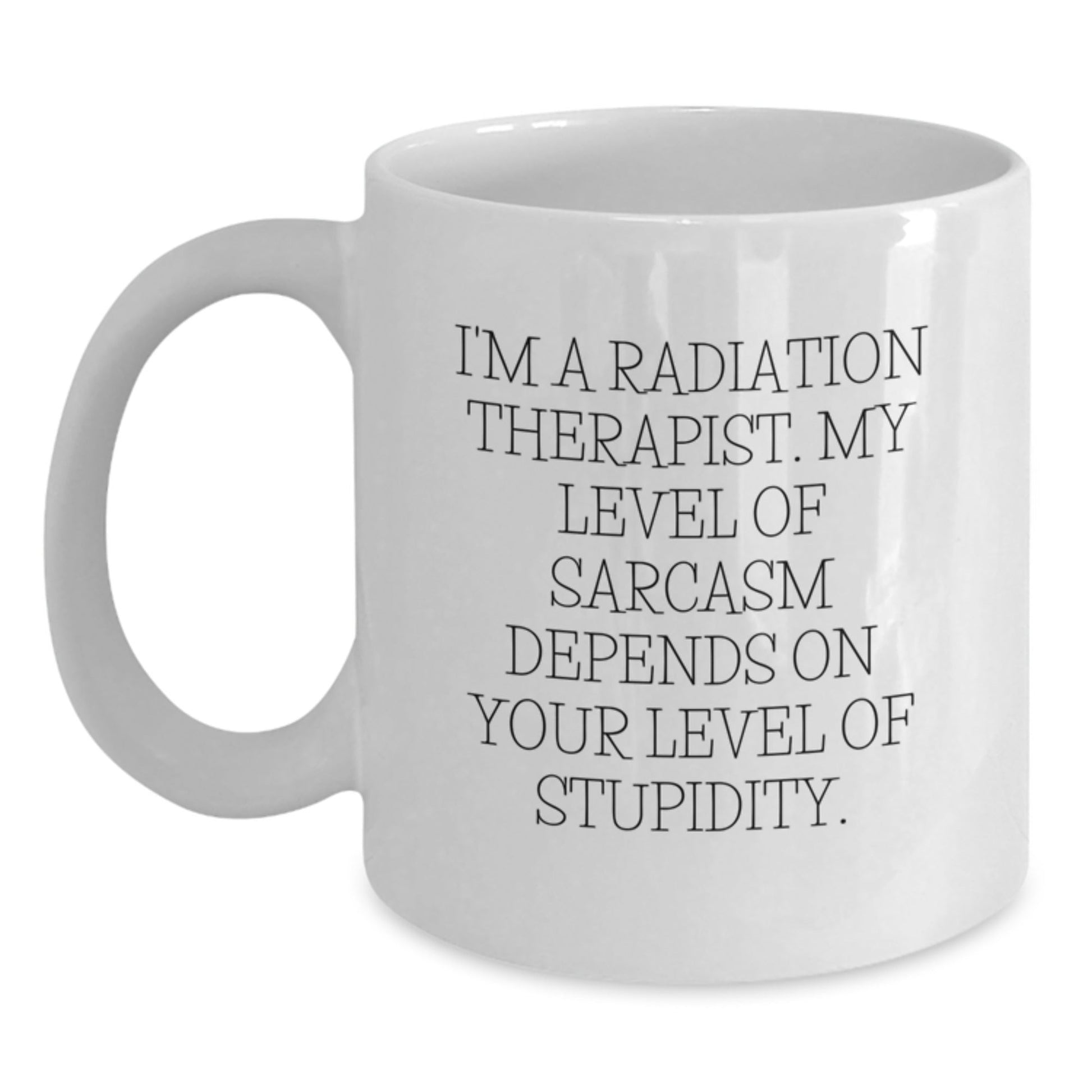 Radiation Therapist Gift for Christmas, Funny White Coffee Mug from Friends, Inspirational Quote for Radiation Therapist - The Buy Boom