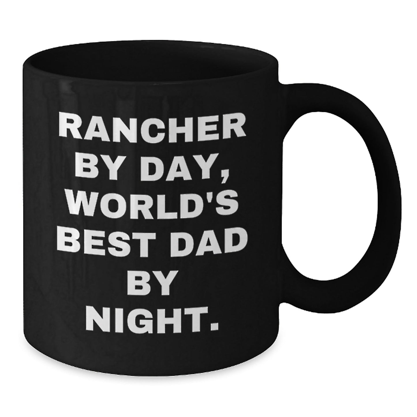 Rancher By Day, World's Best Dad By Night. Funny Rancher Gifts from Men for Rancher Birthday Unique Presents, Black Coffee Mug - The Buy Boom