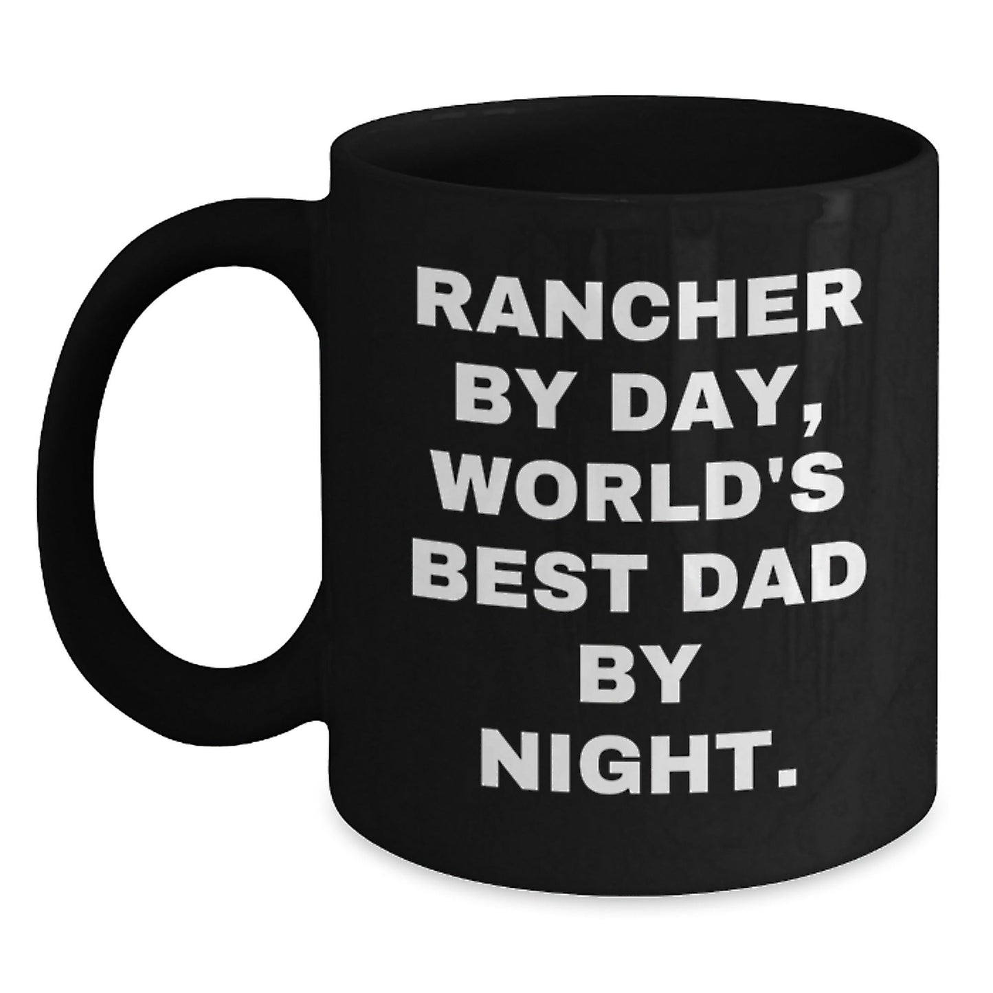 Rancher By Day, World's Best Dad By Night. Funny Rancher Gifts from Men for Rancher Birthday Unique Presents, Black Coffee Mug - The Buy Boom