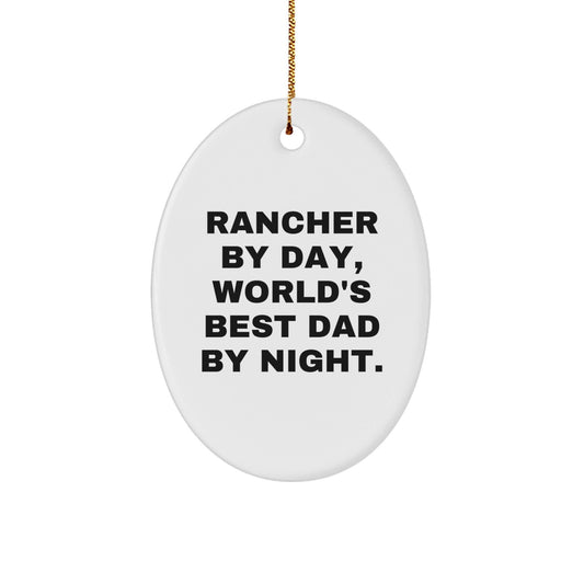Rancher Gifts from Family - Oval Ornament, Funny Quote: 'Rancher by Day, World's Best Dad by Night' - Christmas Unique Presents - The Buy Boom