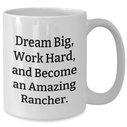 Rancher Gifts from Friends for Graduation, White Coffee Mug with Inspirational Quote 'Dream Big, Work Hard, And Become An Amazing Rancher.' - The Buy Boom