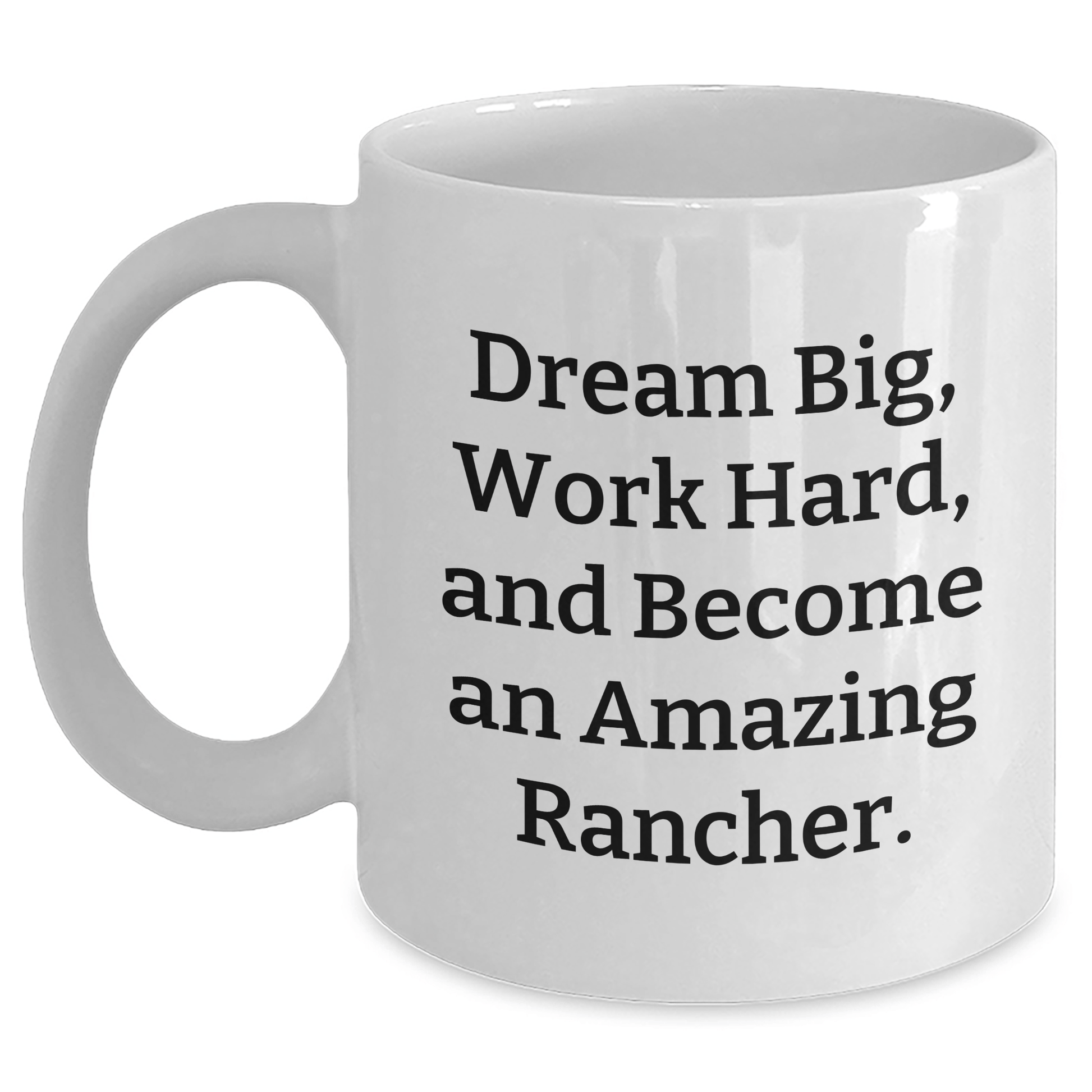 Rancher Gifts from Friends for Graduation, White Coffee Mug with Inspirational Quote 'Dream Big, Work Hard, And Become An Amazing Rancher.' - The Buy Boom