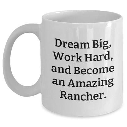 Rancher Gifts from Friends for Graduation, White Coffee Mug with Inspirational Quote 'Dream Big, Work Hard, And Become An Amazing Rancher.' - The Buy Boom