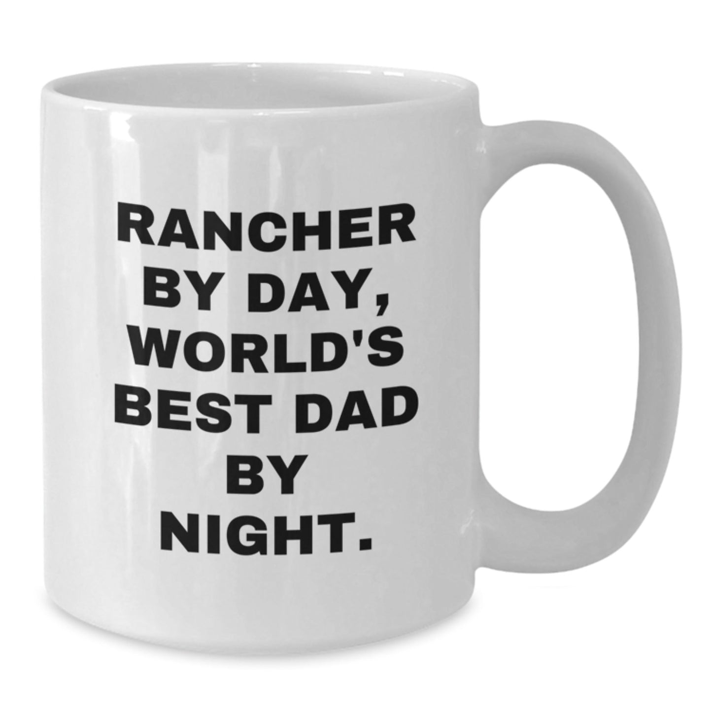 Rancher Humor White Coffee Mug, Gifts from Family, Birthday Unique Present for Rancher By Day, World's Best Dad By Night. - The Buy Boom