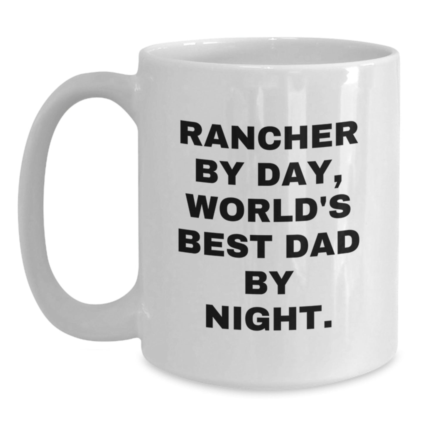 Rancher Humor White Coffee Mug, Gifts from Family, Birthday Unique Present for Rancher By Day, World's Best Dad By Night. - The Buy Boom