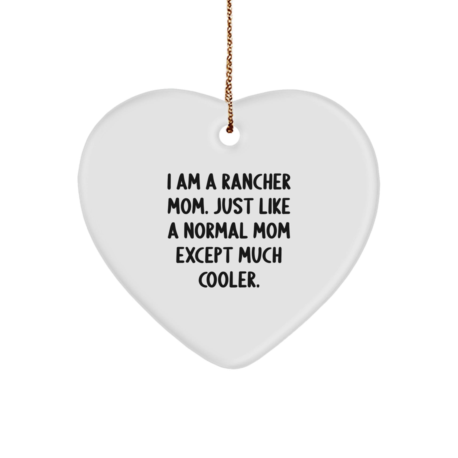 Rancher Mom Gifts for Christmas, Funny Heart Ornament, I Am A Rancher Mom, Gifts from Family, Heart Shaped - The Buy Boom