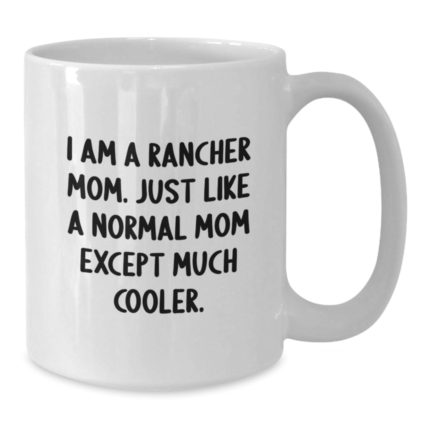 Rancher Mom Gifts, I Am A Rancher Mom Mugs White 15oz Ceramic Christmas Unique - The Buy Boom