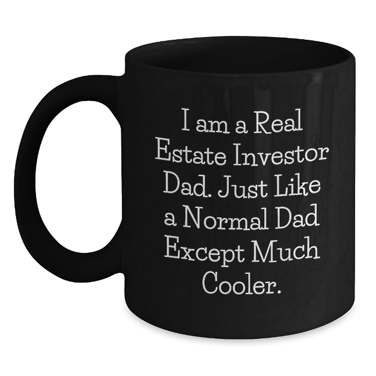 Real Estate Investor Dad Gifts, Funny Quote Black Coffee Mug, 11oz or 15oz, Microwave and Dishwasher Safe, Gifts from Family to Real Estate Investor, Unique Graduation Gifts for Men - The Buy Boom