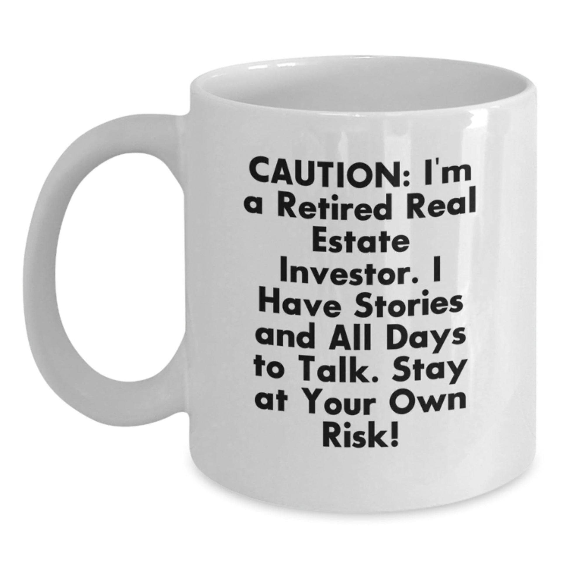 Real Estate Investor Funny Gift, White Coffee Mug, Cautionary Quotes for Grads - Gifts from Friends to Real Estate Investors, Unique Graduation Gifts for Men and Women - The Buy Boom