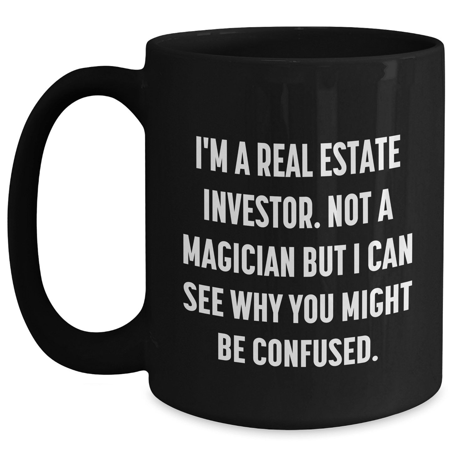 Real Estate Investor Gifts, Funny Quote, Black Coffee Mug for Mom, Gift from Family, Unique Mother's Day Unique Gifts - The Buy Boom