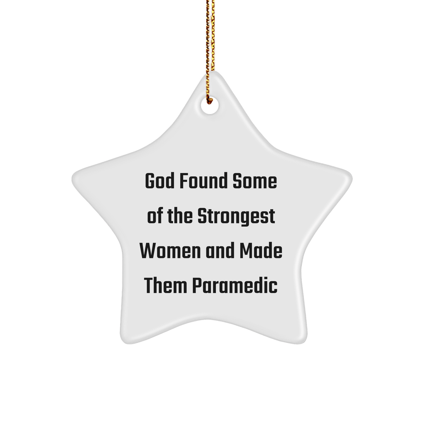 Rescue Worker Star Ornament, Funny Quote Gifts from Women for Rescue Worker Friends, God Found Some Of The Strongest Women And Made Them Rescue Worker, Christmas Unique Gifts - The Buy Boom