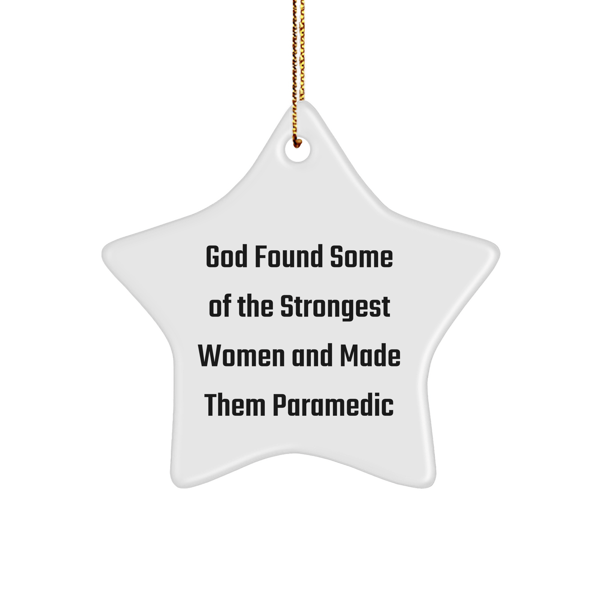 Rescue Worker Star Ornament, Funny Quote Gifts from Women for Rescue Worker Friends, God Found Some Of The Strongest Women And Made Them Rescue Worker, Christmas Unique Gifts - The Buy Boom