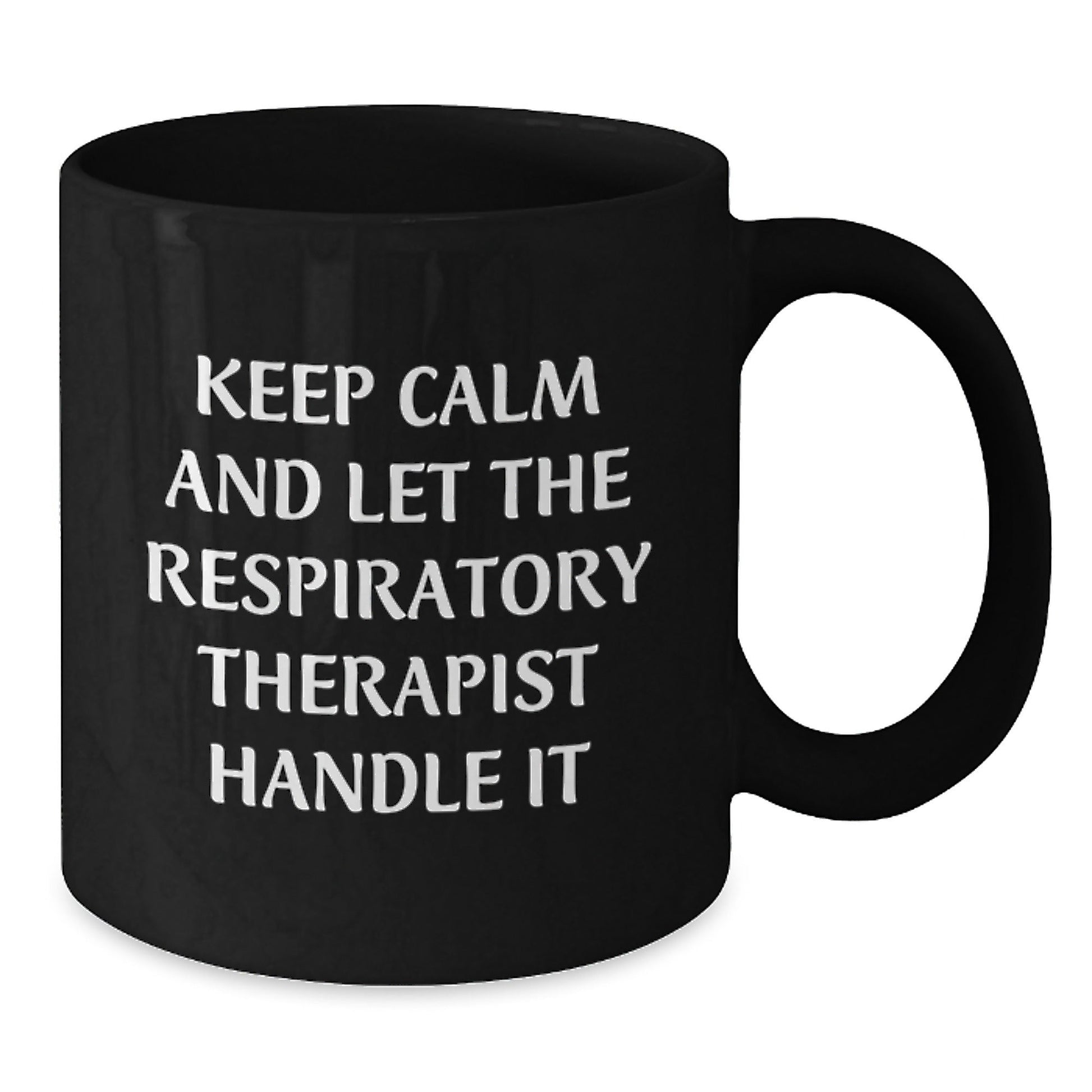 Respiratory Therapist Funny Mugs Gifts from Friends for Birthday, Keep Calm And Let The Respiratory Therapist Handle It, Black Coffee Mug, Microwave and Dishwasher Safe - The Buy Boom